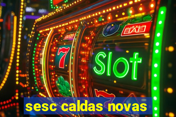 sesc caldas novas